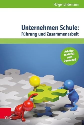 Stock image for Unternehmen Schule: Fhrung und Zusammenarbeit. for sale by SKULIMA Wiss. Versandbuchhandlung