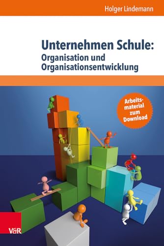 Stock image for Unternehmen Schule: Organisation und Organisationsentwicklung for sale by ISD LLC