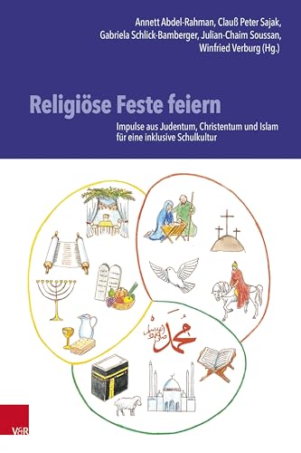Stock image for Religise Feste Feiern: Impulse Aus Judentum, Christentum Und Islam Fr Eine Inklusive Schulkultur for sale by GreatBookPrices