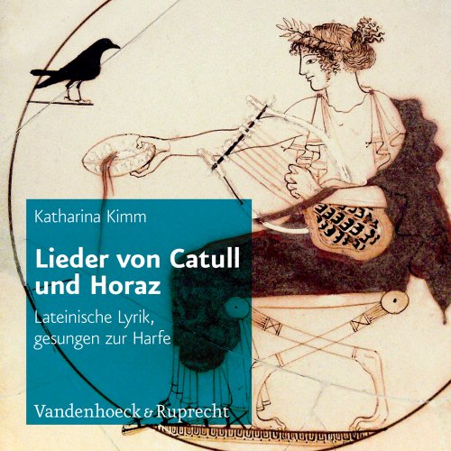 Beispielbild fr Lateinische Lyrik, gesungen zur Harfe: Lieder von Catull, Horaz u.a zum Verkauf von medimops