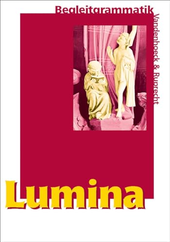 Beispielbild fr Lumina. Lehrgang fr Latein als 2. Fremdsprache: Lumina, Begleitgrammatik zum Verkauf von medimops