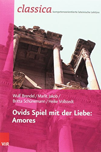 Beispielbild fr Ovids Spiel mit der Liebe: Amores. zum Verkauf von SKULIMA Wiss. Versandbuchhandlung