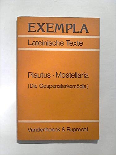 9783525716052: Plautus' Mostellaria. (Die Gespensterkomdie). Text mit Erluterungen. Arbeitsauftrge, Begleittexte und Stilistik, Heft 3