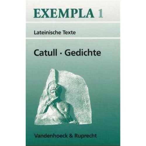 Gedichte. Texte mit Erläuterungen. (Lernmaterialien) (Exempla) - Gaius Valerius Catull
