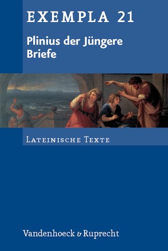 9783525716304: Plinius der Jungere, Briefe: Fur Grund- und Leistungskurse (EXEMPLA) (Exempla, 21) (German Edition)