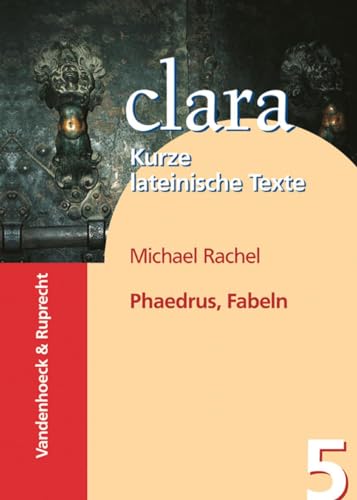 9783525717042: Phaedrus, Fabeln: Clara. Kurze Lateinische Texte: 5