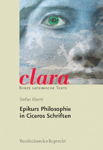 Stock image for Epikurs Philosophie in Ciceros Schriften for sale by ISD LLC