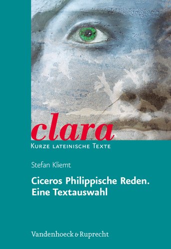 Stock image for Ciceros Philippische Reden. Eine Textauswahl. (Lernmaterialien) (Clara) for sale by medimops