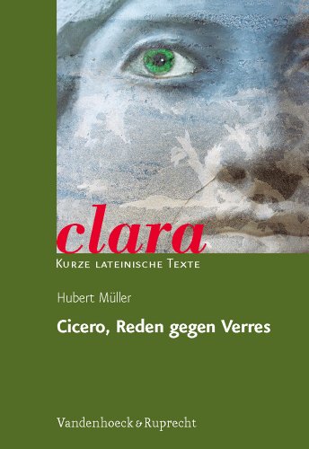 Beispielbild fr Cicero, Reden gegen Verres clara: Kurze lateinische Texte (Clara, 31) (German Edition) zum Verkauf von GF Books, Inc.