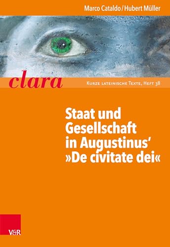 Beispielbild fr Staat und Gesellschaft in Augustins De civitate Dei Clara zum Verkauf von PBShop.store US