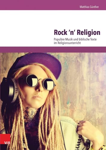 Beispielbild fr Rock n' Religion: Populare Musik und biblische Texte im Religinsungerricht zum Verkauf von Windows Booksellers