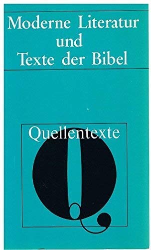 Moderne Literatur und Texte der Bibel : Quellentexte. zusammengestellt von Franz W. Niehl, Quelle...