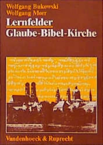 Beispielbild fr Lernfelder: Glaube - Bibel - Kirche : Ein Arbeitsbuch fr den evangelischen Religionsunterricht in der Klassenstufe 11 zum Verkauf von Buchpark