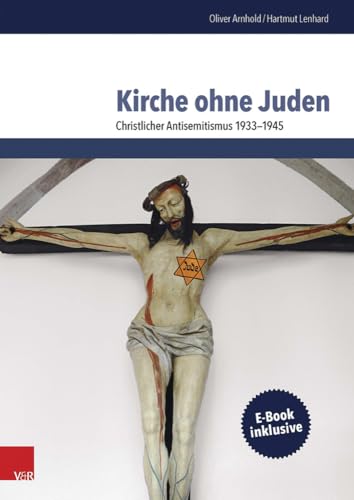 Beispielbild fr Kirche ohne Juden: Christlicher Antisemitismus 1933-1945 zum Verkauf von medimops
