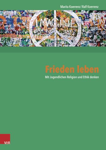 9783525776896: Frieden Leben: Mit Jugendlichen Religion Und Ethik Denken