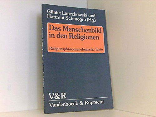Beispielbild fr Das Menschenbild in den Religionen - Religionsphnomenologische Texte fr die Sekundarstufe II. zum Verkauf von Der Bcher-Br