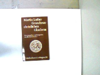 Martin Luther - Grundtexte christlichen Glaubens