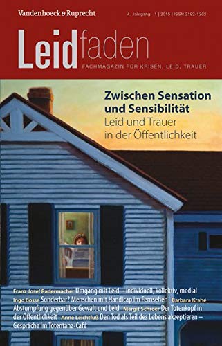 Stock image for Zwischen Sensation und Sensibilitt - Leid und Trauer in der ffentlichkeit: Leidfaden 2015 Heft 01 for sale by medimops