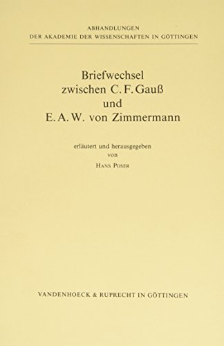 Stock image for Briefwechsel zwischen Carl Friedrich Gauss und Eberhard August Wilhelm von Zimmermann. Erl. u. hrsg. von Hans Poser. for sale by Antiquariat Alte Seiten - Jochen Mitter