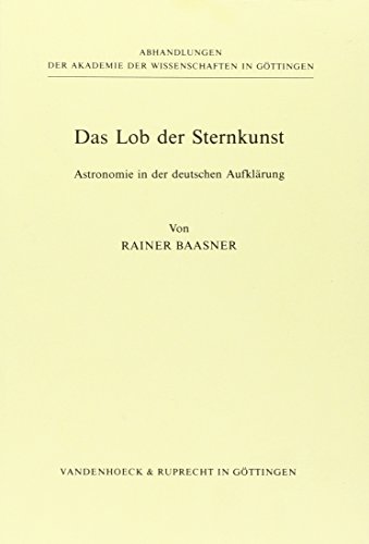 Beispielbild fr Das Lob der Sternkunst. Astronomie in der deutschen Aufklrung. zum Verkauf von Antiquariat Kai Gro