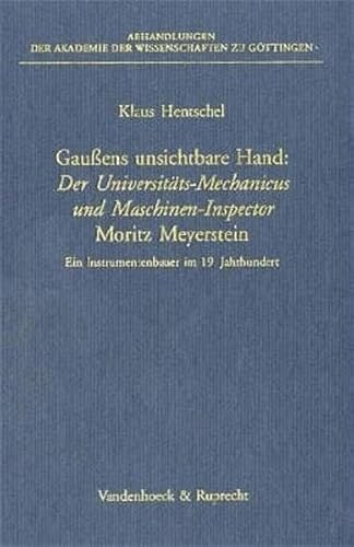 Beispielbild fr Gauens unsichtbare Hand: Der Universitts-Mechanicus und Maschinen-Inspector Moritz Meyerstein: Der Universitts-Mechanicus und Maschinen-Inspector . Und Psychologie Im Dialog, Band 52) zum Verkauf von Norbert Kretschmann