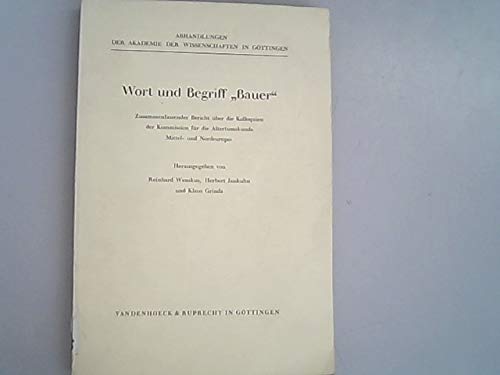 Wort und Begriff `Bauer`. Zusammenfassender Bericht über die Kolloquien der Kommission für Altertumskunde Mittel- und Nordeuropas. - Wenskus, Reinhard, Herbert Jankuhn und Klaus R. Grinda (Hg.)