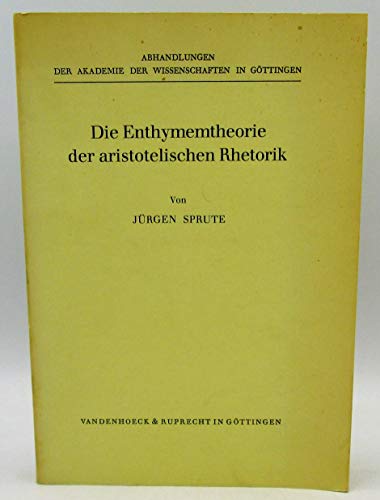 Die Enthymemtheorie der aristotelischen Rhetorik. - Sprute, Jürgen