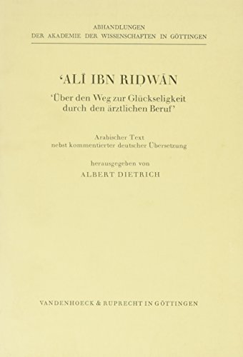 Beispielbild fr Ali Ibn Ridwan - ' ber den Weg zur Glckseligkeit durch den rztlichen Beruf ' zum Verkauf von Antiquariat Walter Nowak