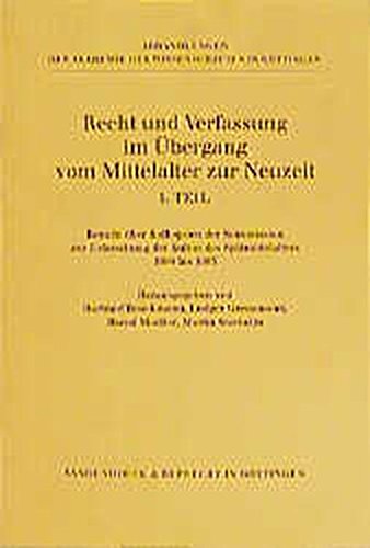 Imagen de archivo de RECHT UND VERFASSUNG IM BERGANG VOM MITTELALTER ZUR NEUZEIT, 1: BERICHT BER KOLLOQUIEN DER KOMMISSION ZUR ERFORSCHUNG a la venta por Prtico [Portico]