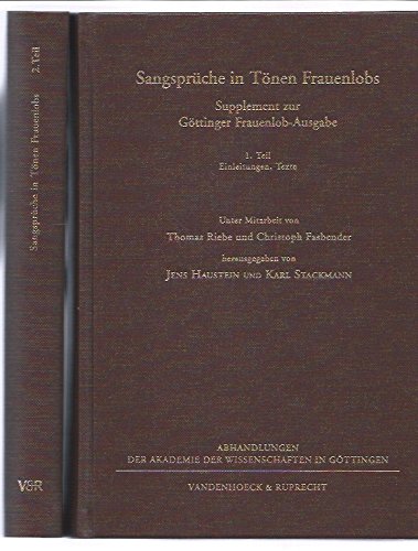 Beispielbild fr Sangsprche in Tnen Frauenlobs. 1. und 2. Teil. Supplement zur Gttinger Frauenlob-Ausgabe. 1.Tl.: Einleitungen, Texte. 2.Tl.: Apparate, Erluterungen, Anhnge, Register. Unter Mitarb. von Thomas Riebe und Christoph Fasbender. zum Verkauf von Antiquariat Alte Seiten - Jochen Mitter