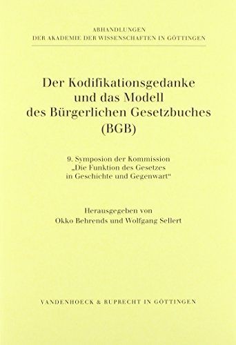 Stock image for Der Kodifikationsgedanke und das Modell des Brgerlichen Gesetzbuches (BGB).(Abhandlungen der Akademie der Wissenschaften in Gttingen; Philologisch-historische Klasse; 3. Folge ; Nr. 236). Ex-Library. for sale by Yushodo Co., Ltd.