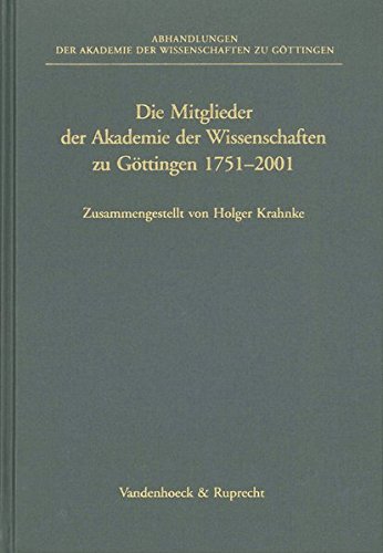 Die Mitglieder der Akademie der Wissenschaften zu Göttingen 1751-2001. Zusammengest. v. Holger Kr...