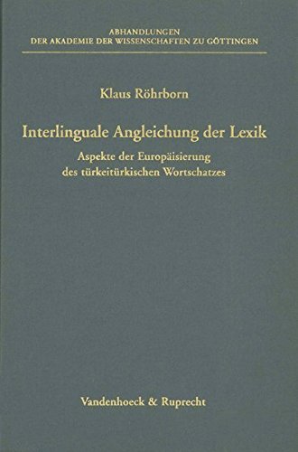 Stock image for Interlinguale Angleichung der Lexik. Aspekte der Europisierung des trkeitrkischen Wortschatzes. for sale by Antiquariat Kai Gro