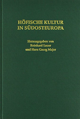 Imagen de archivo de Hfische Kultur in Sdosteuropa: Bericht der Kolloquien der Sdosteuropa-Kommission 1989 bis 1991 a la venta por Moe's Books
