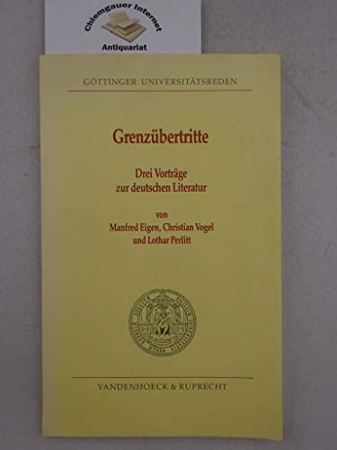 Beispielbild fr Grenzbertritte. Drei Vortrge zur deutschen Literatur. - signiert von Manfred Eigen zum Verkauf von Antiquariat Luna