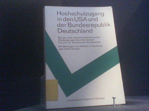 Hochschulzugang in den USA und der Bundesrepublik Deutschland. Mit Beitragen von Wilhelm A.Keweni...