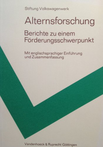 Alternsforschung - Berichte zu e. Förderungsschwerpunkt. Mit englischsprachiger Einf. u. Zusammen...