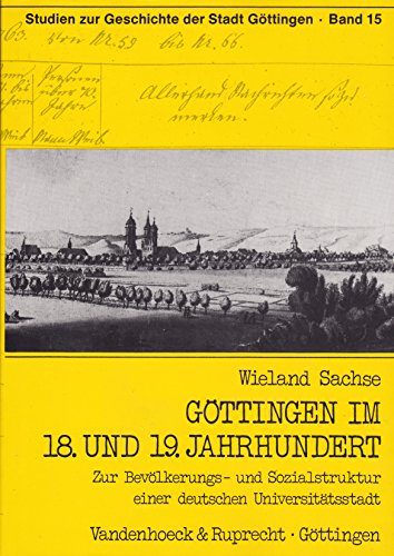 Beispielbild fr Gttingen im 18. und 19. Jahrhundert. Zur Bevlkerungs- und Sozialstruktur einer deutschen Universittsstadt. zum Verkauf von Antiquariat + Verlag Klaus Breinlich