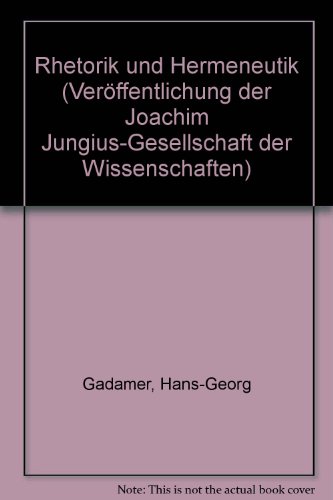 Beispielbild fr Rhetorik und Hermeneutik. Als ffentlicher Vortrag der Jungius-Gesellschaft der Wissenschaften gehalten am 22.6.1976 in Hamburg zum Verkauf von Hylaila - Online-Antiquariat