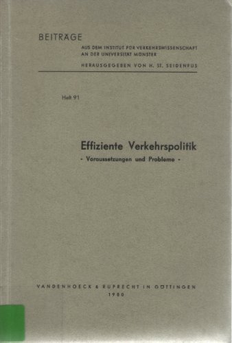 Effiziente Verkehrspolitik: Voraussetzungen u. Probleme (BeitraÌˆge aus dem Institut fuÌˆr Verkehrswissenschaft an der UniversitaÌˆt MuÌˆnster) (German Edition) (9783525856796) by UniversitaÌˆt MuÌˆnster