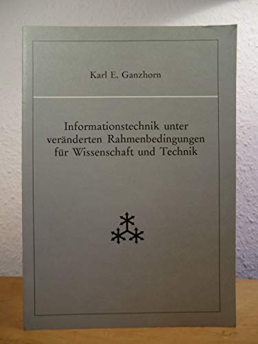 Informationstechnik unter veränderten Rahmenbedingungen für Wissenschaft und Technik., Veröffentl...