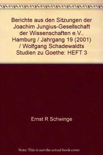 Beispielbild fr Wolfgang Schadewaldts Studien zu Goethe Berichte aus den Sitzungen der Joachim Jungius - Gesellschaft zum Verkauf von ralfs-buecherkiste