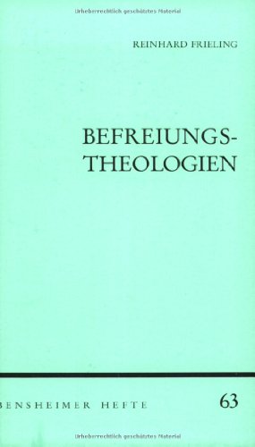 Befreiungstheologien : Studien zur Theologie in Lateinamerika. Bensheimer Hefte ; H. 63 - Frieling, Reinhard