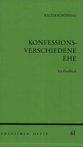 9783525871645: Konfessionsverschiedene Ehe: Ein Handbuch. Kommentar Und Dokumente Zu Seelsorge, Theologie Und Recht Der Kirchen (Schriftenreihe Der Historischen Kommission)