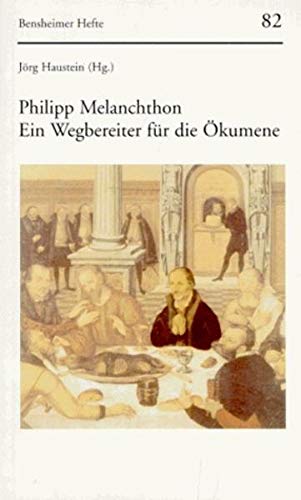 9783525871713: Philipp Melanchthon - ein Wegbereiter fr die kumene