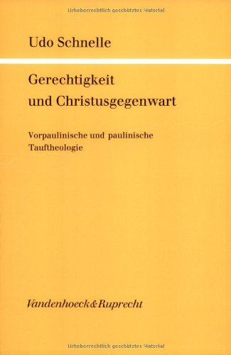 Stock image for Gerechtigkeit und Christusgegenwart (Gottinger Theologische Arbeiten) (German Edition) for sale by Redux Books