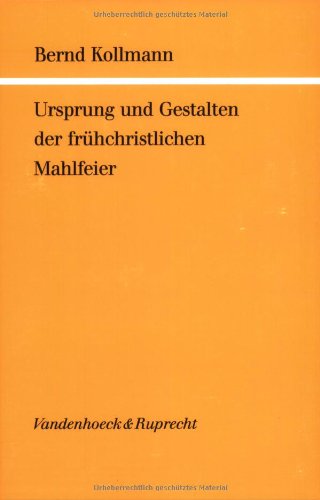 9783525873977: Ursprung und Gestalten der frhchristlichen Mahlfeier (Gttinger theologische Arbeiten)