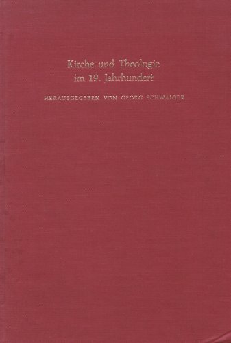 Beispielbild fr Kirche und Theologie im 19. Jahrhundert: Referate und Berichte des Arbeitskreises Katholische Theologie. Mit einem Verzeichnis der gedruckten . Mhlers (1796-1838). Hrsg.Schwaiger fr.Prs zum Verkauf von Versandantiquariat Felix Mcke