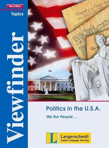 Beispielbild fr Politics in the U.S.A. - Students' Book: "We the People ." (Viewfinder Topics - New Edition) zum Verkauf von medimops
