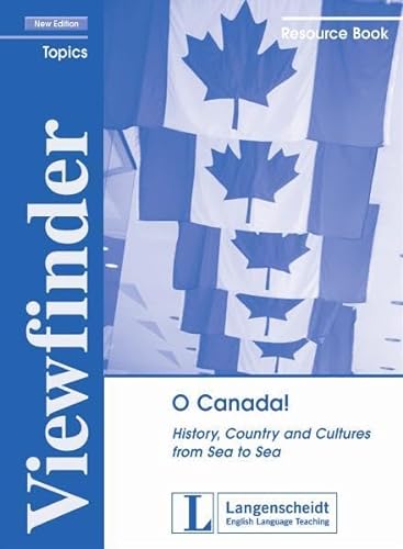 Stock image for O Canada! - Resource Book: History, Country and Cultures from Sea to Sea (Viewfinder Topics - New Edition) for sale by medimops
